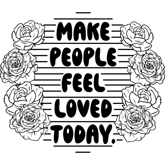 Make People Feel Loved Today Motivational Art Print