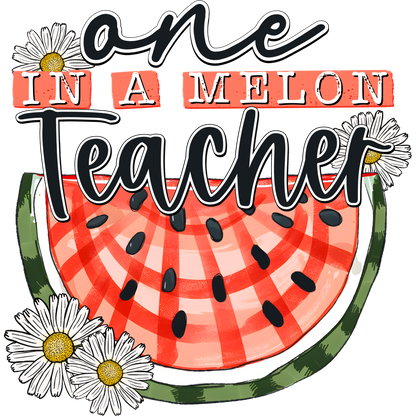 One in a Melon Teacher shirt design