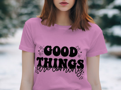 Good Things Are Coming Printed T-shirt