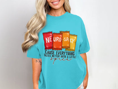 Neuro Spicy Everything Tastes Better with Spice Shirt