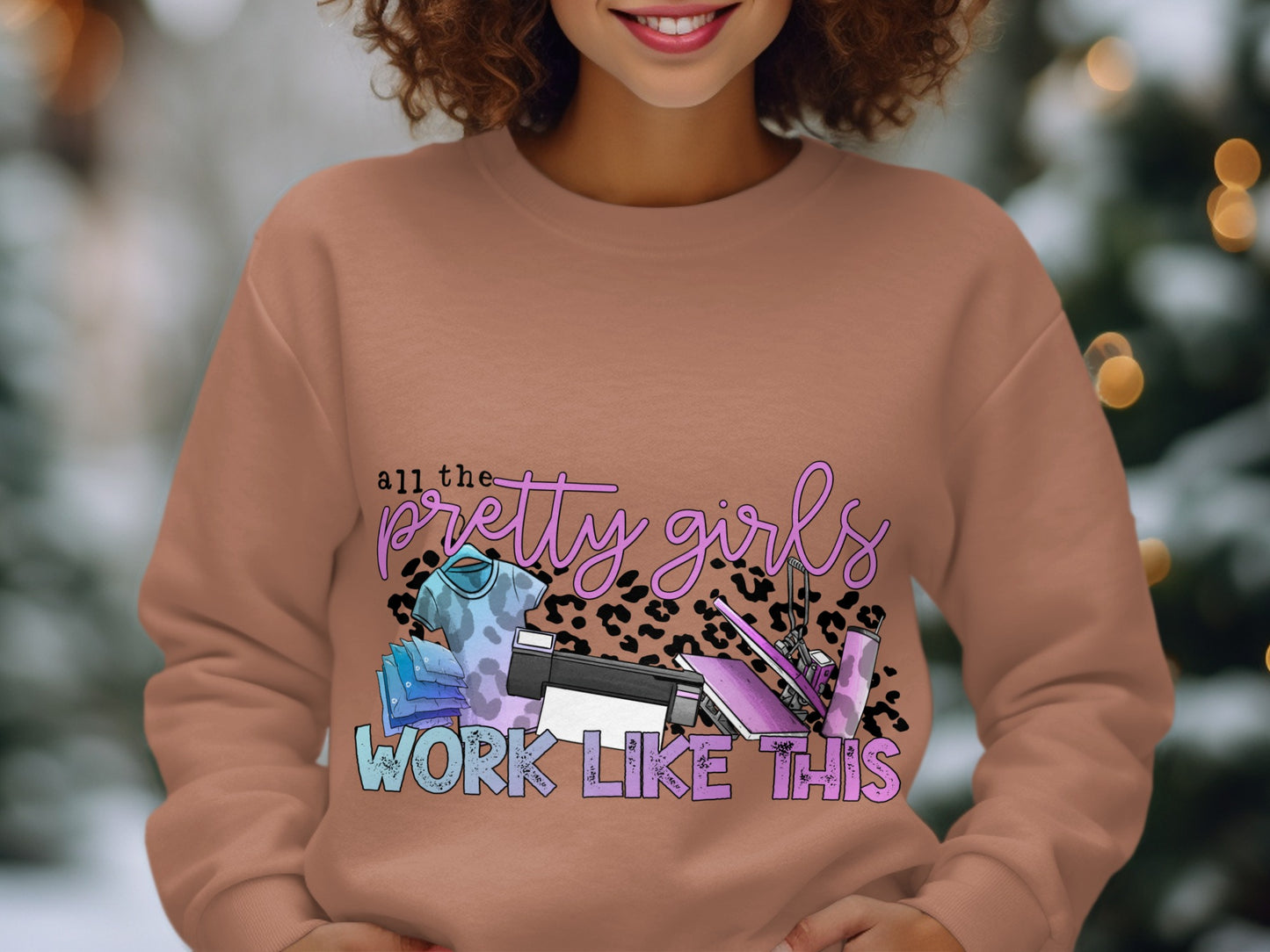 All the Pretty Girls Work Like This Sweatshirt