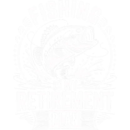 Fishing Is My Retirement Plan product