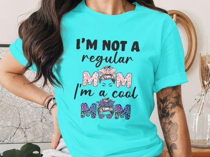 I'm Not a Regular Mom I'm a Cool Mom T-Shirt