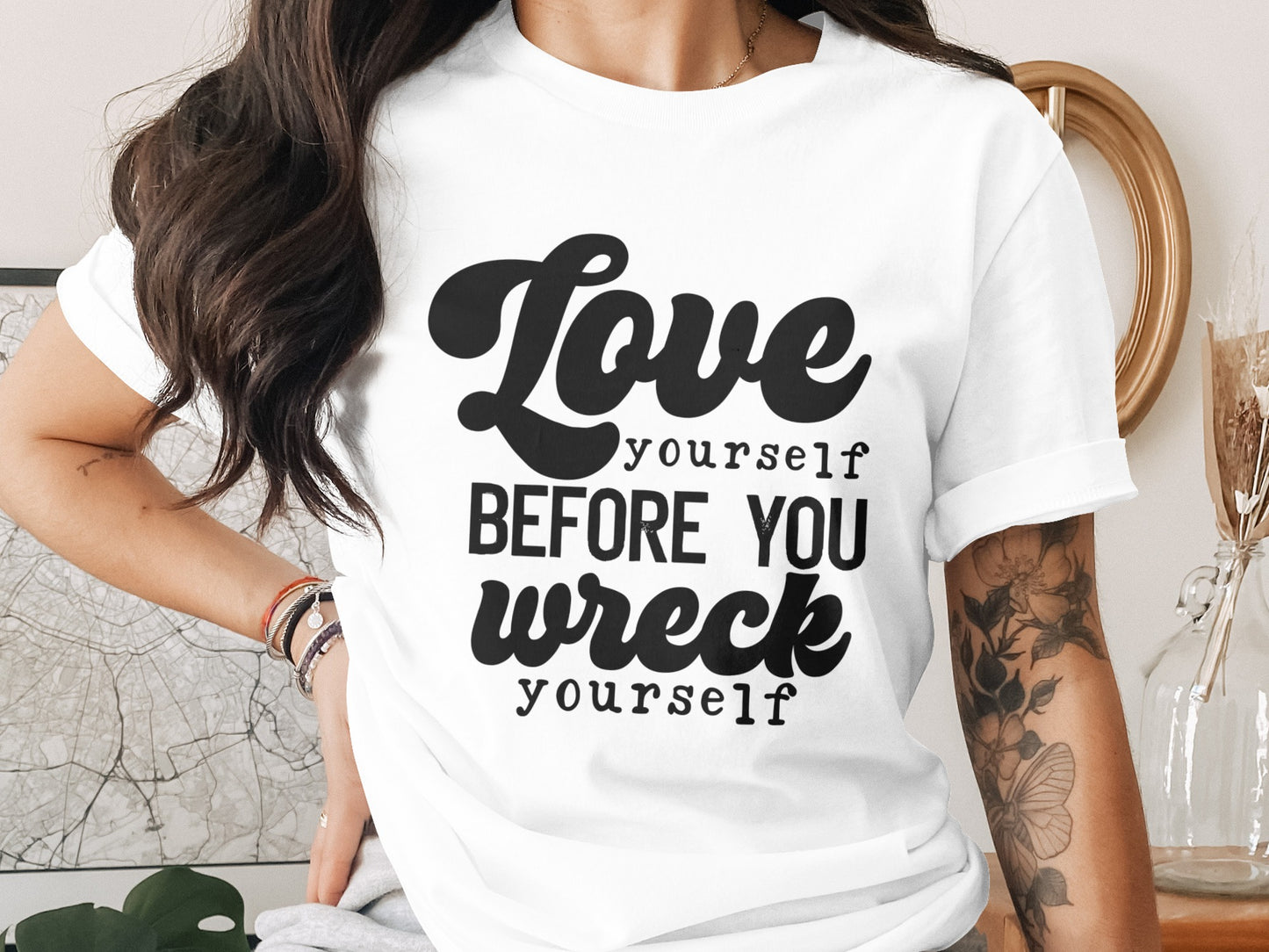 Love Yourself Before You Wreck Yourself Motivational Shirt
