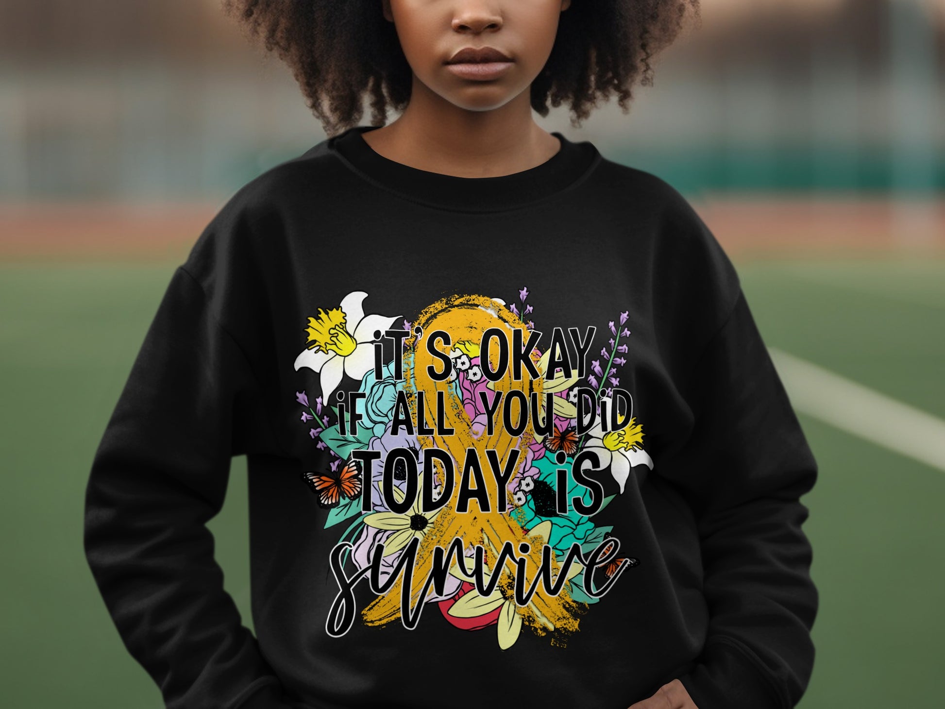 It's Okay Today Is Survive Graphic Sweatshirt