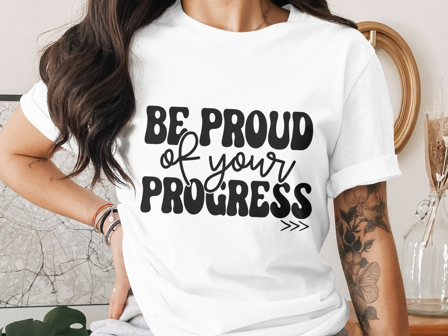Be Proud of Your Progress Motivational Shirt