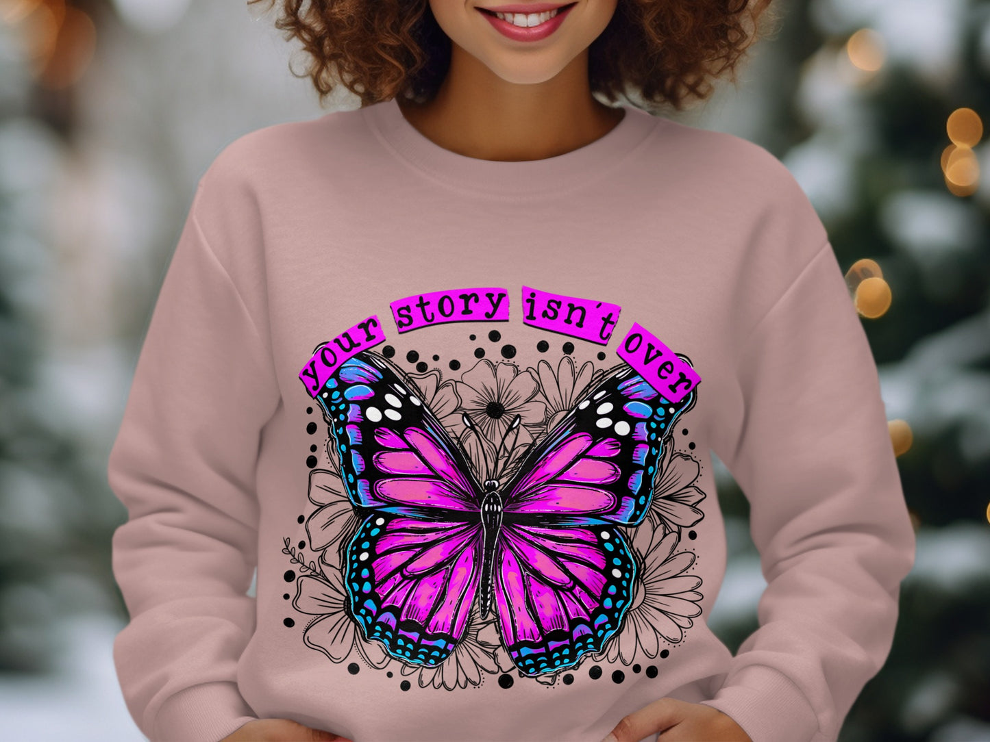 Your Story Isn't Over Butterfly Sweatshirt