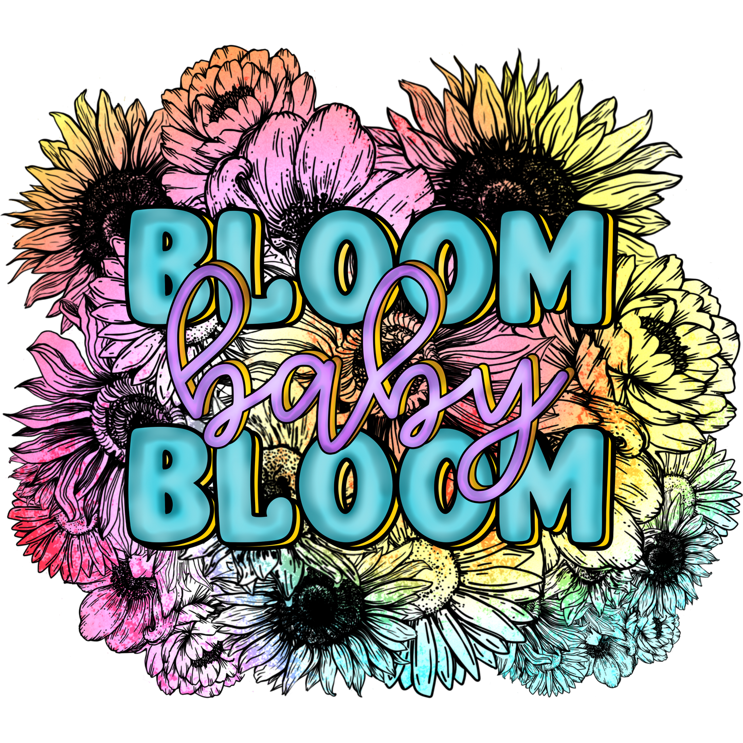 Bloom Baby Bloom Colorful Floral Art Design