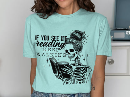 If You See Me Reading Keep Walking Graphic Tee