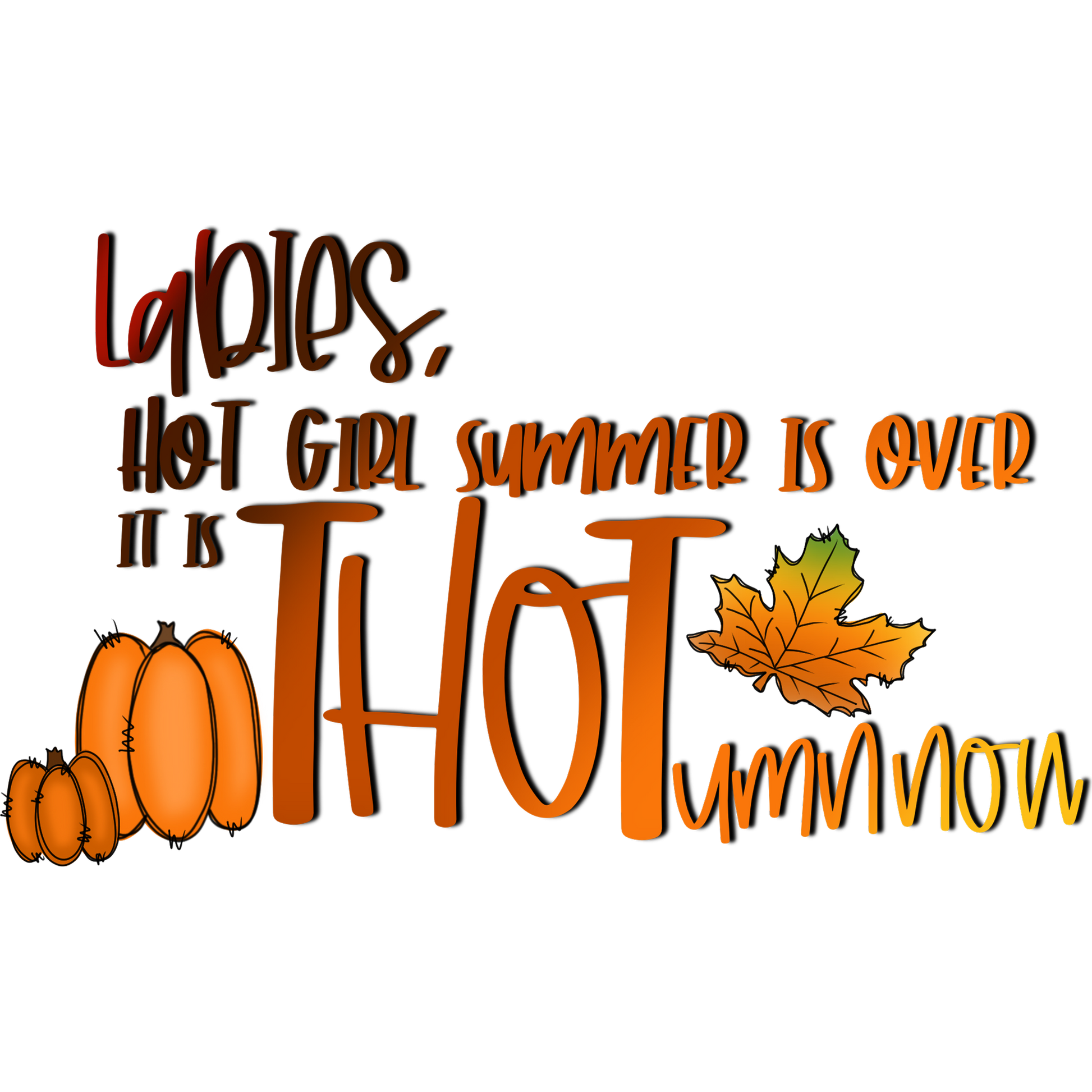 Ladies Hot Girl Summer Is Over Thotumn Product
