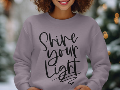 Shine Your Light Inspirational Sweatshirt