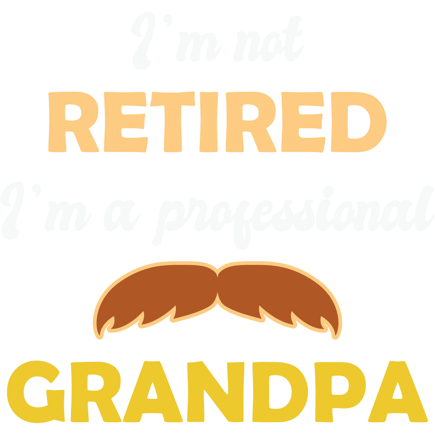I'm Not Retired I'm a Professional Grandpa T-shirt