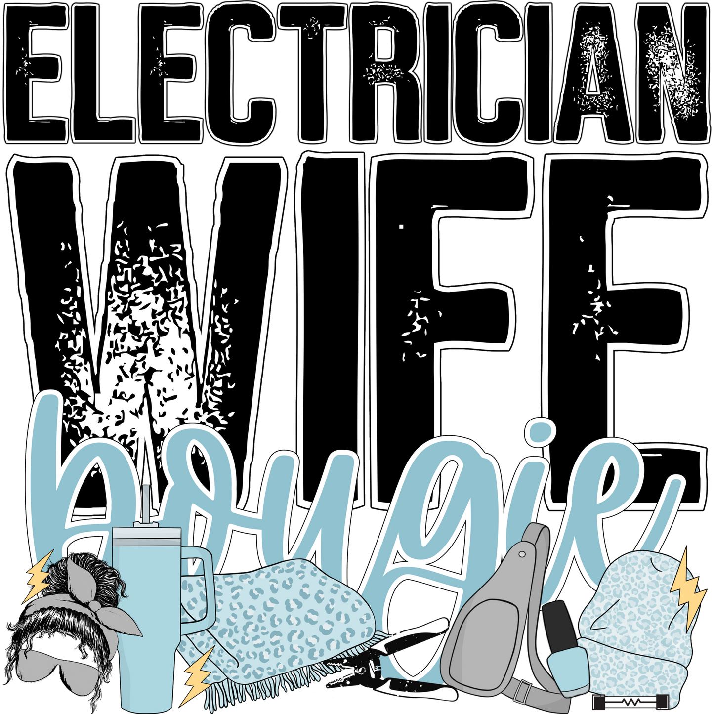 Electrician Wife Bougie Stylish Graphic Design