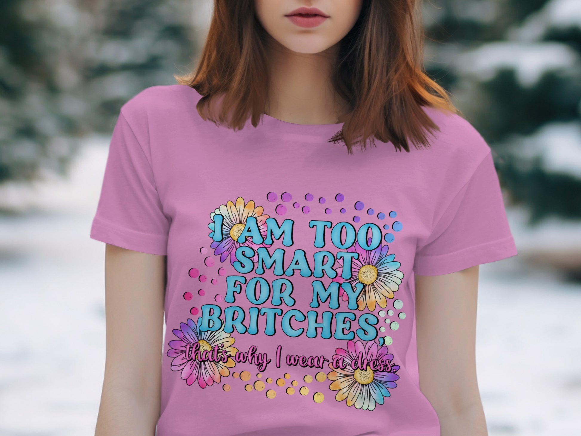 I Am Too Smart For My Britches Funny Quote Shirt