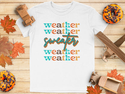 Weather Sweater Weather Themed Fun Graphic Tee