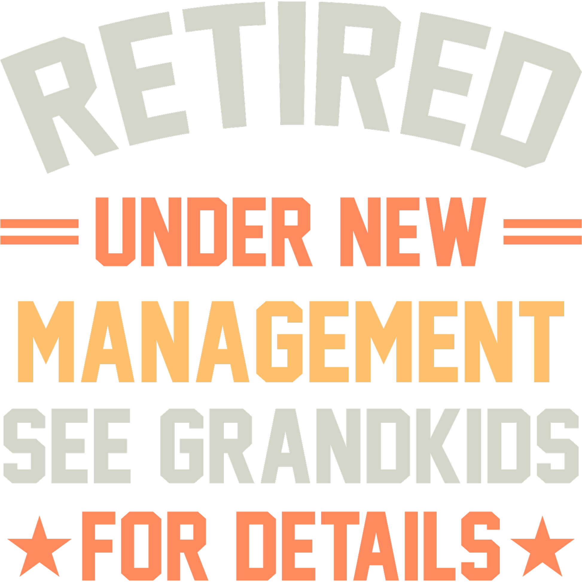Retired Under New Management See Grandkids For Details