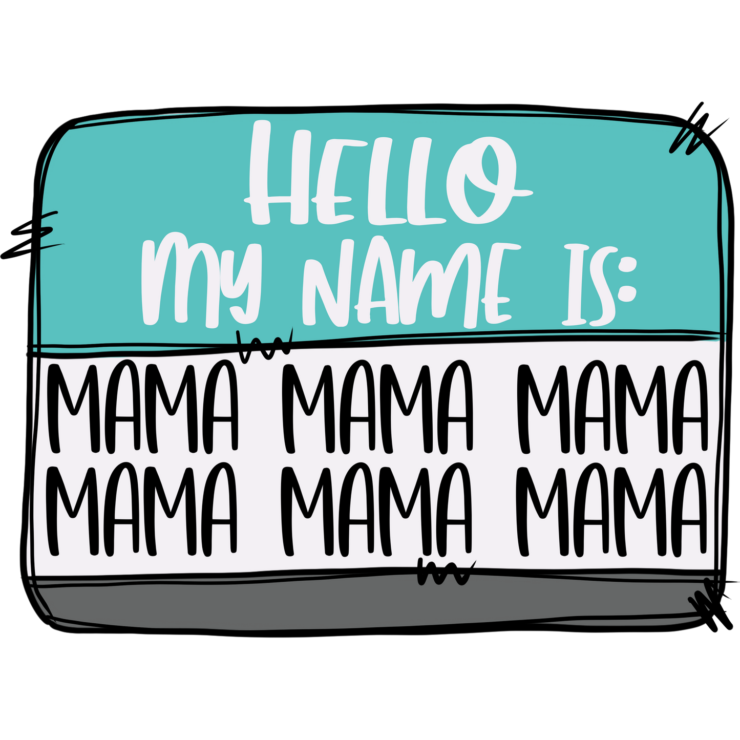 Hello My Name Is Mama Repeating Text product