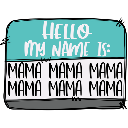 Hello My Name Is Mama Repeating Text product