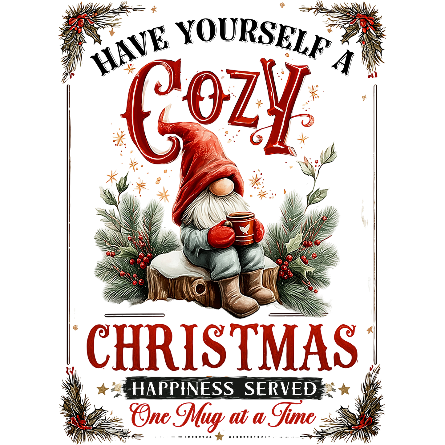 Have Yourself A Cozy Christmas Happiness Served Print