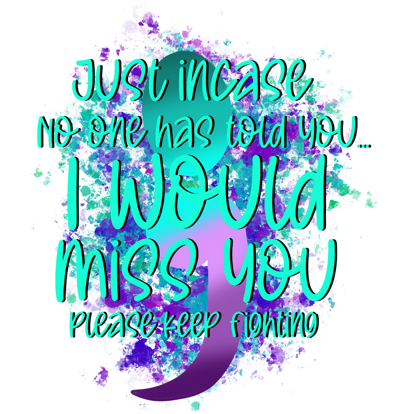 Just Incase No One Has Told You I Would Miss You Shirt