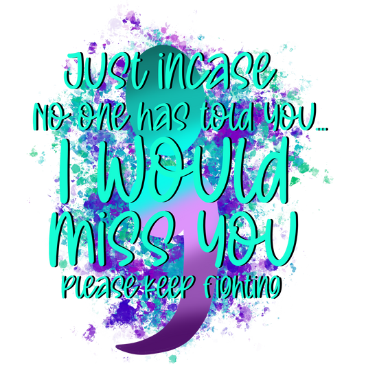 Just Incase No One Has Told You I Would Miss You Shirt