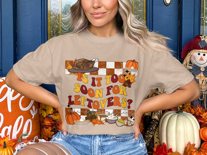 Is It Too Soon For Leftovers Funny T-Shirt