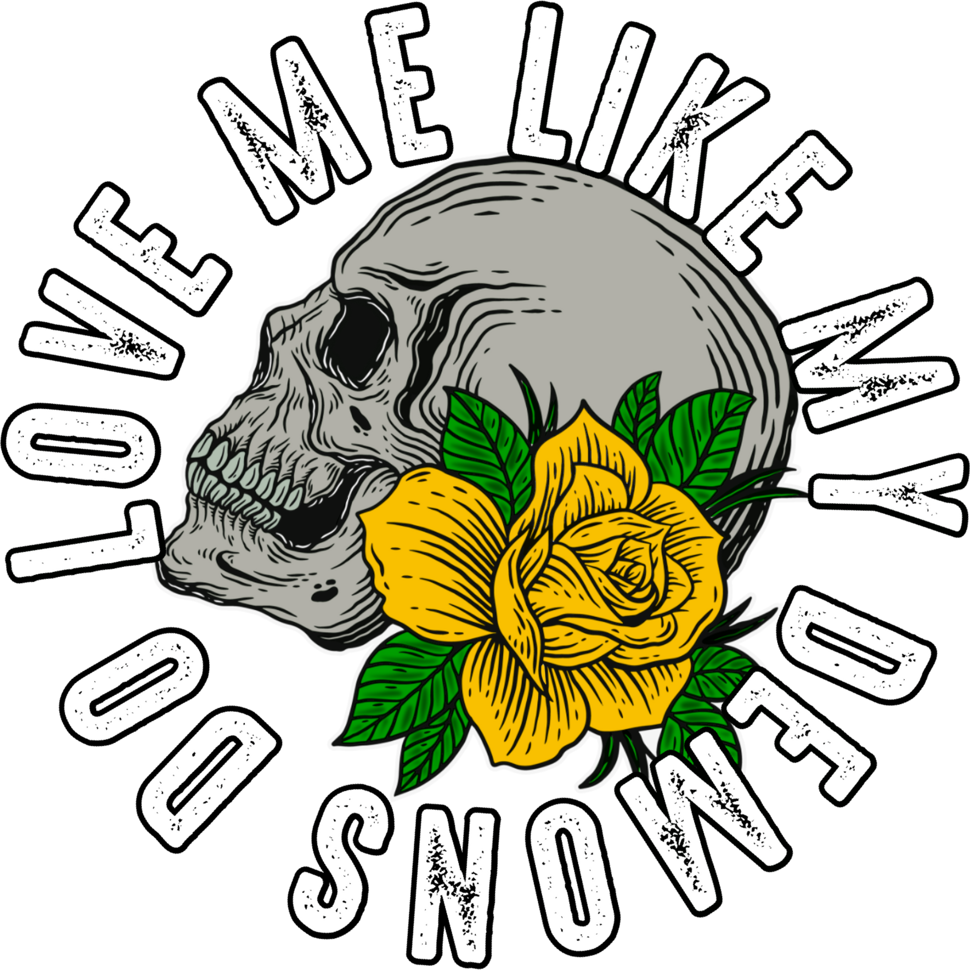 Love Me Like My Demons Do Skull and Flower Graphic