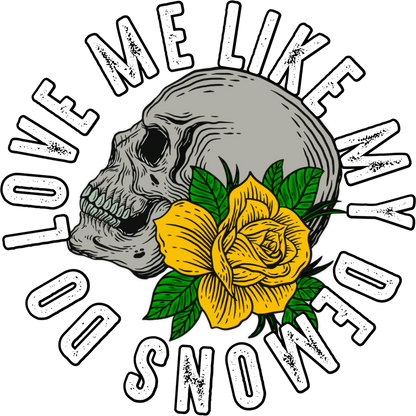 Love Me Like My Demons Do Skull and Flower Graphic