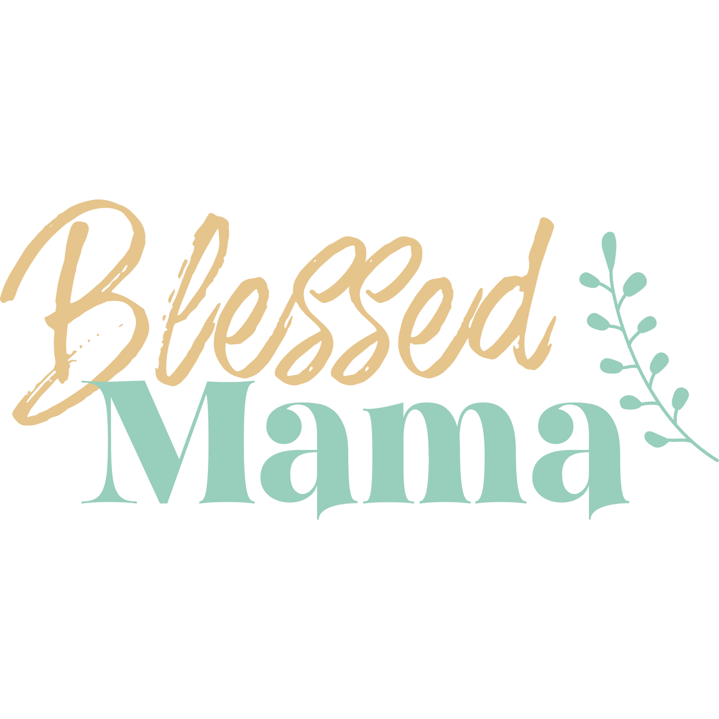 Blessed Mama Inspirational Gift Design