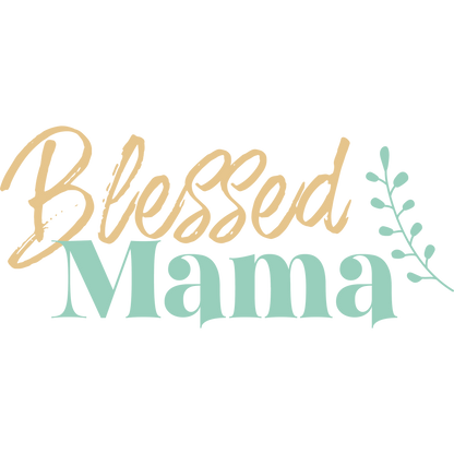 Blessed Mama Inspirational Gift Design