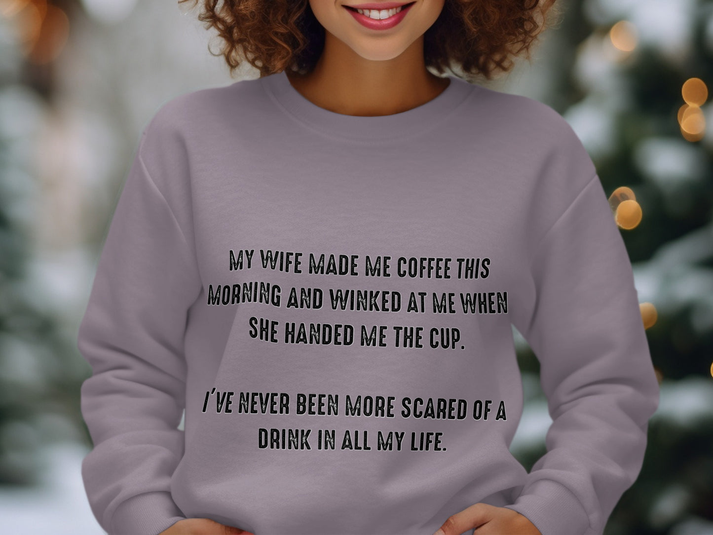 My Wife Made Me Coffee and Winked Funny Sweatshirt
