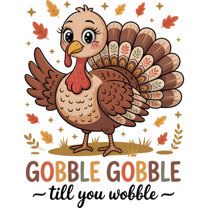 Gobble Gobble Till You Wobble Festive Decor