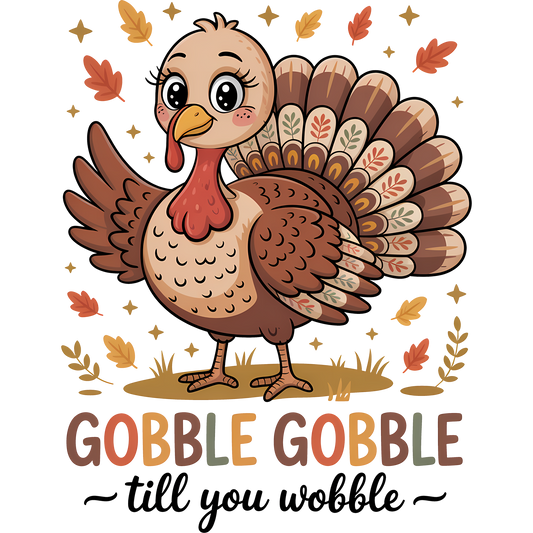 Gobble Gobble Till You Wobble Festive Decor