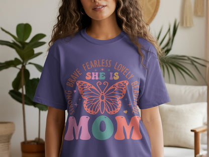 Strong Brave Fearless Lovely Beautiful Mom T-shirt
