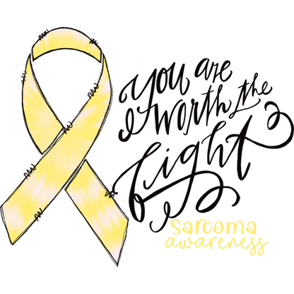 You Are Worth The Fight Sarcoma Awareness Design