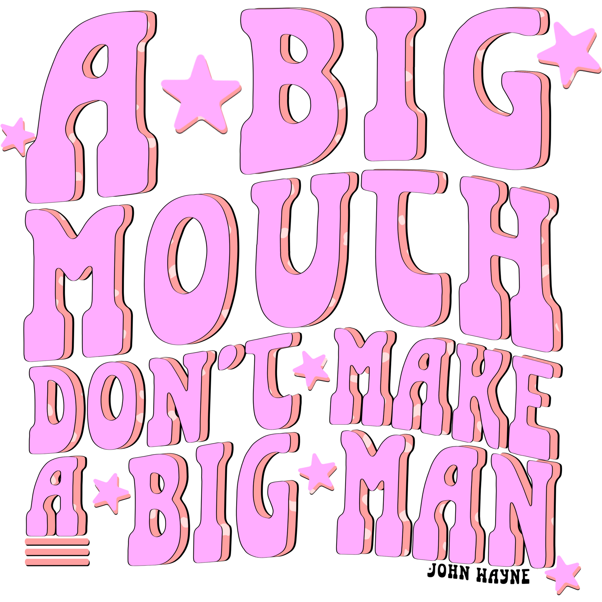 A big mouth don't make a big man product type