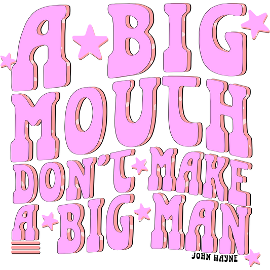 A big mouth don't make a big man product type