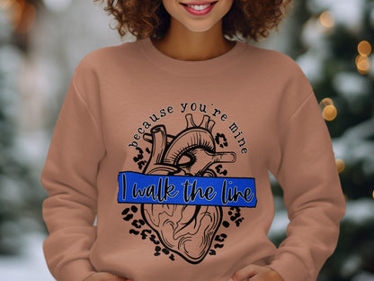Because You're Mine I Walk the Line Sweatshirt