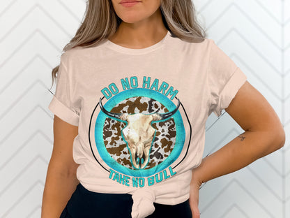 Do No Harm Take No Bull Graphic Printed T-Shirt