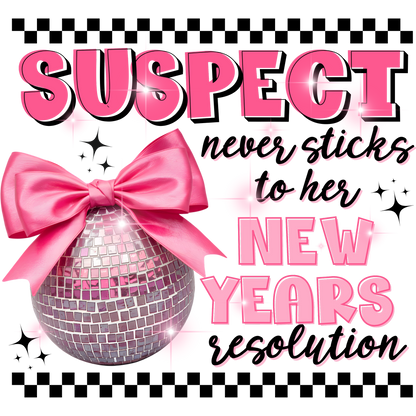 Suspect Never Sticks To Her New Years Resolution Shirt