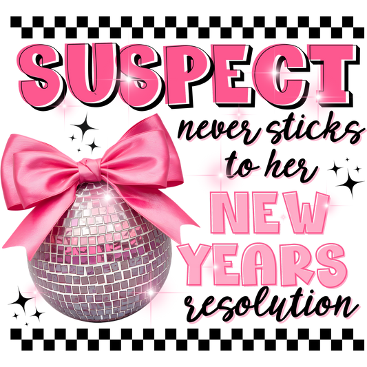 Suspect Never Sticks To Her New Years Resolution Shirt