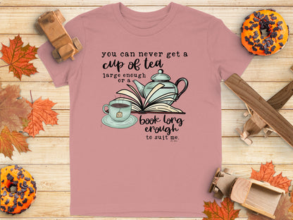 You Can Never Get a Cup of Tea Large Enough Shirt
