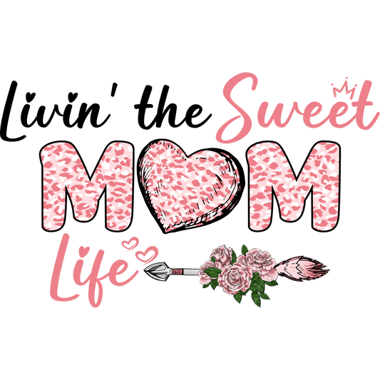 Livin' the Sweet Mom Life Graphic Design Product