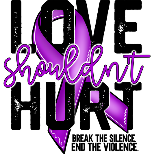Love Shouldn't Hurt Inspirational Apparel