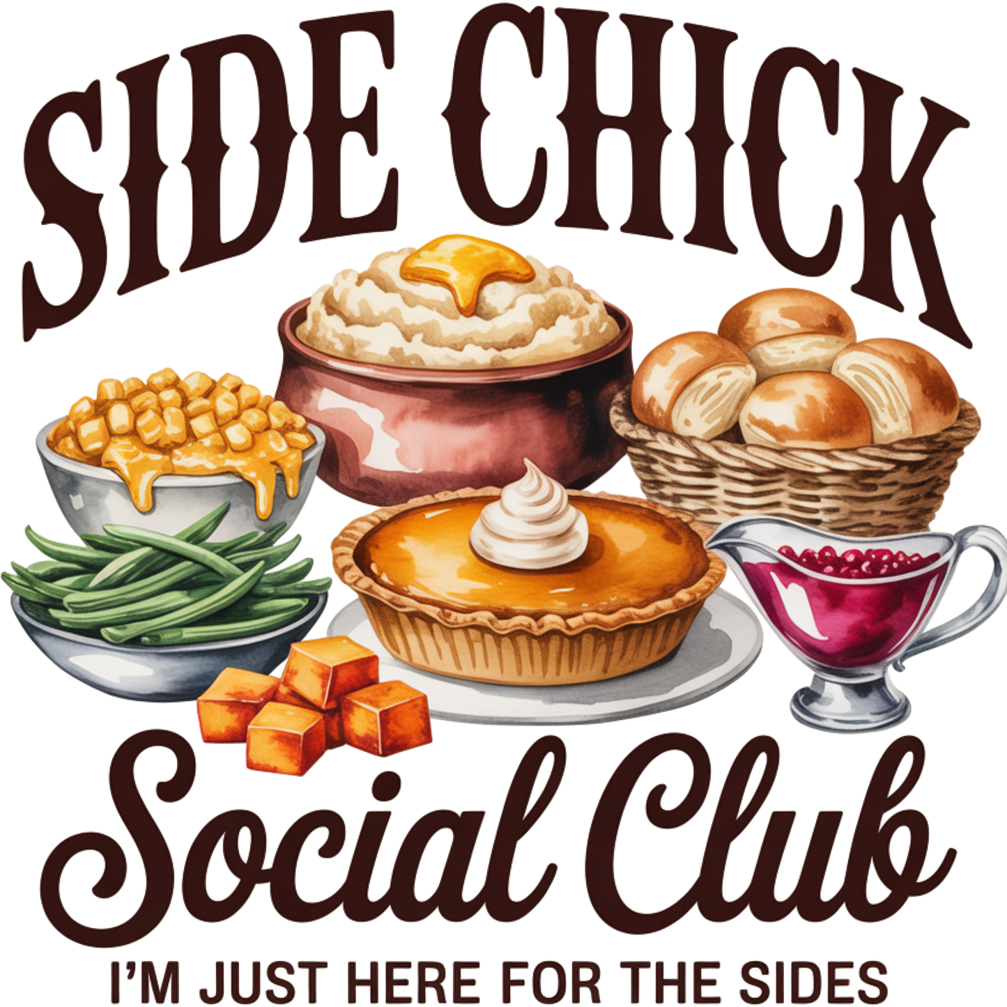 Side Chick Social Club I'm Just Here for the Sides T-Shirt