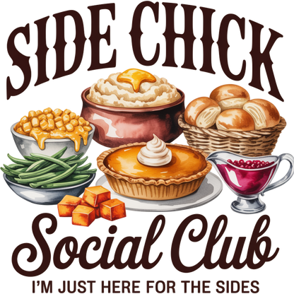 Side Chick Social Club I'm Just Here for the Sides T-Shirt