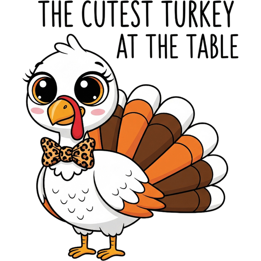 The Cutest Turkey at the Table Graphic Design
