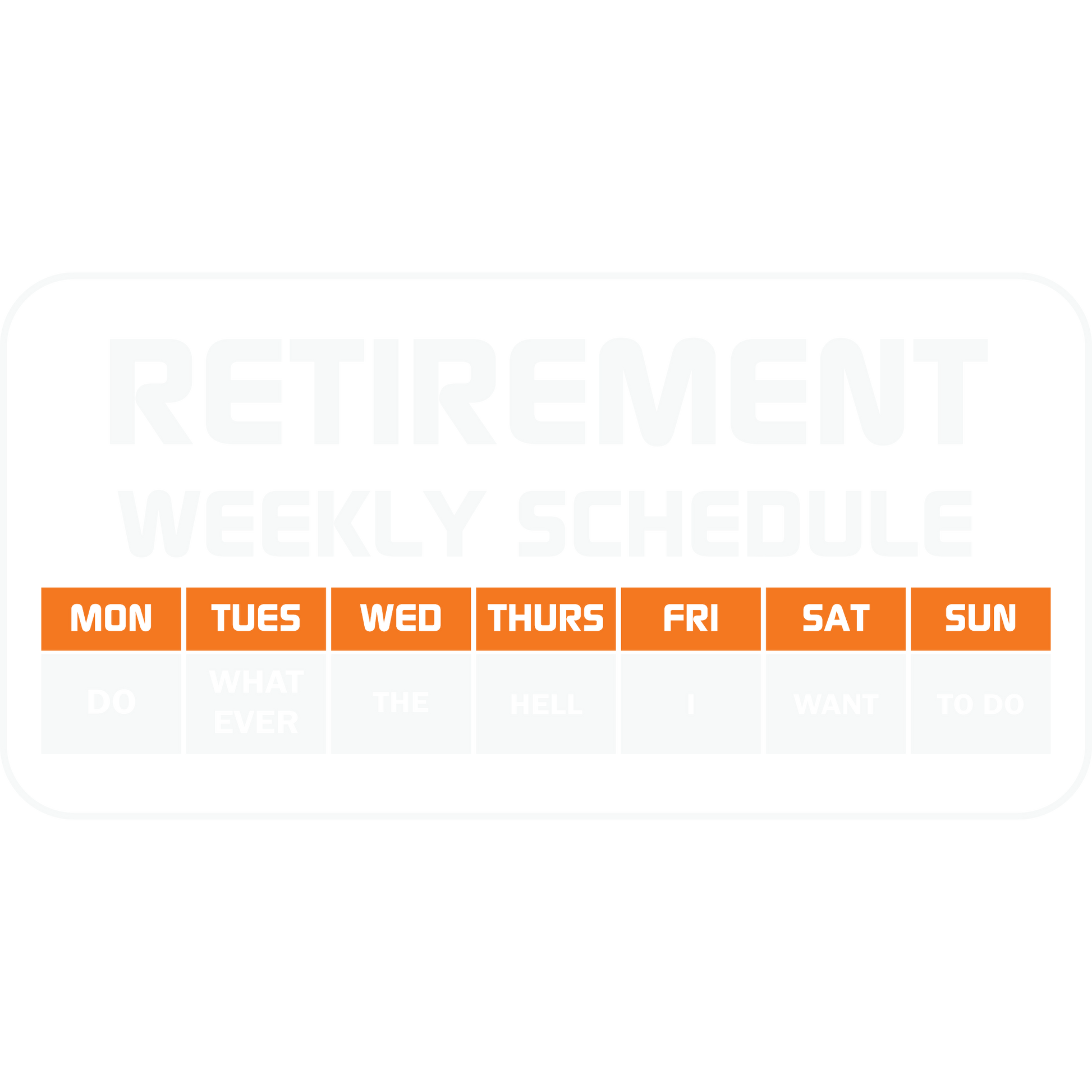 Funny Retirement Weekly Schedule Sign for Home Decor