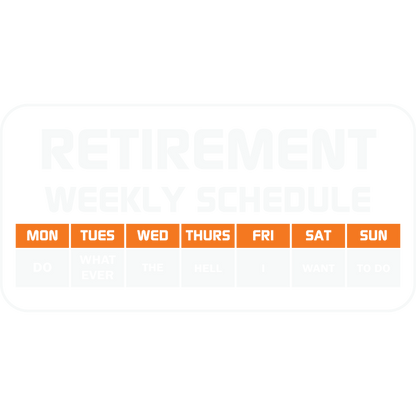 Funny Retirement Weekly Schedule Sign for Home Decor