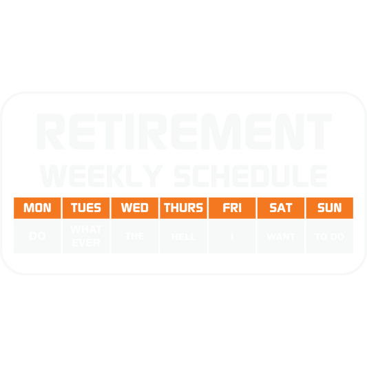 Funny Retirement Weekly Schedule Sign for Home Decor